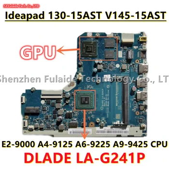 LA-G241P Za Lenovo Ideapad 130-15AST V145-15AST Prenosni računalnik z Matično ploščo Z E2-9000 A4-9125 A6-9225 A9-9425 CPU NVDIA GPU 100% Dela Slike