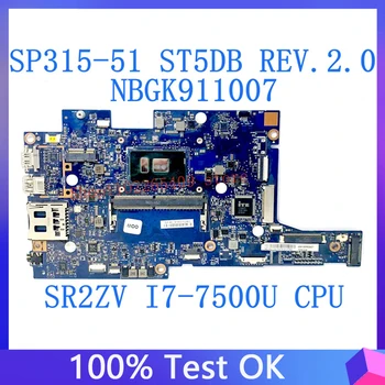 ST5DB REV:2.0 Za Acer Aspire SP315-51 Prenosni računalnik z Matično ploščo OPOMBA.GK911.007 NBGK911007 Z SR2ZV i7-7500U CPU 100% Polne Delovne Dobro Slike
